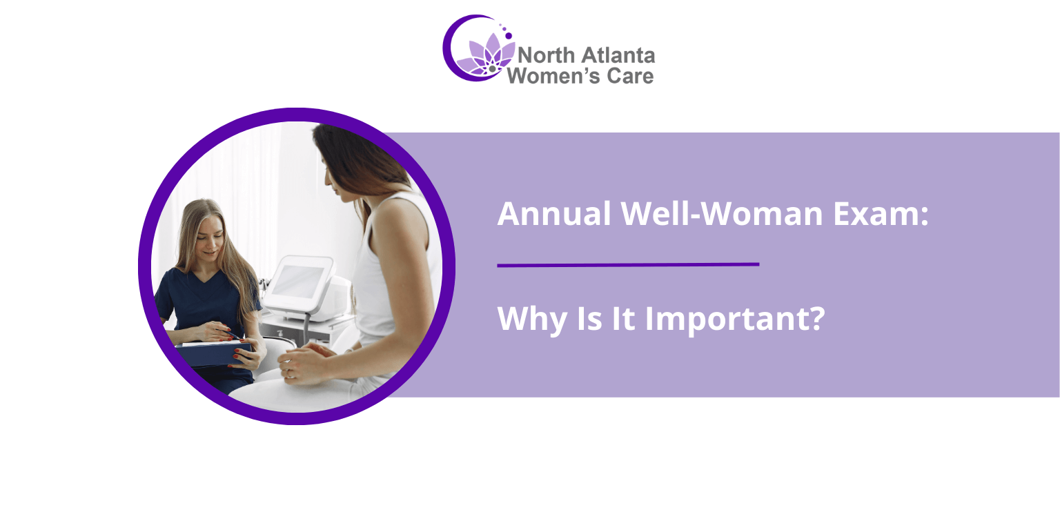   Annual Well-Woman Exam: Why Is It Important? 