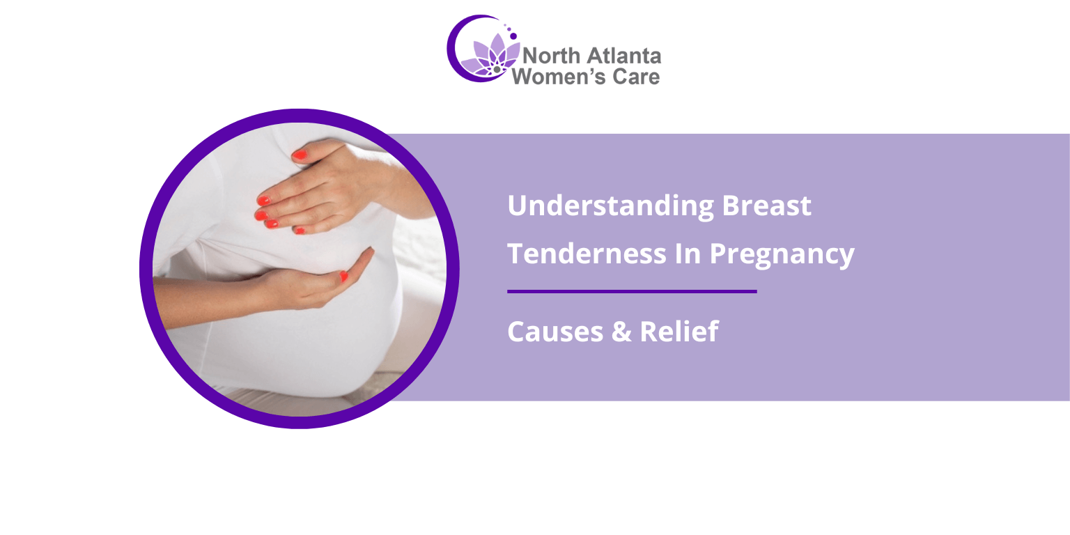 Understanding Breast Tenderness In Pregnancy: Causes & Relief