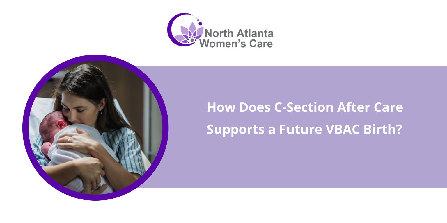 How Does C-Section After Care Supports a Future VBAC Birth?