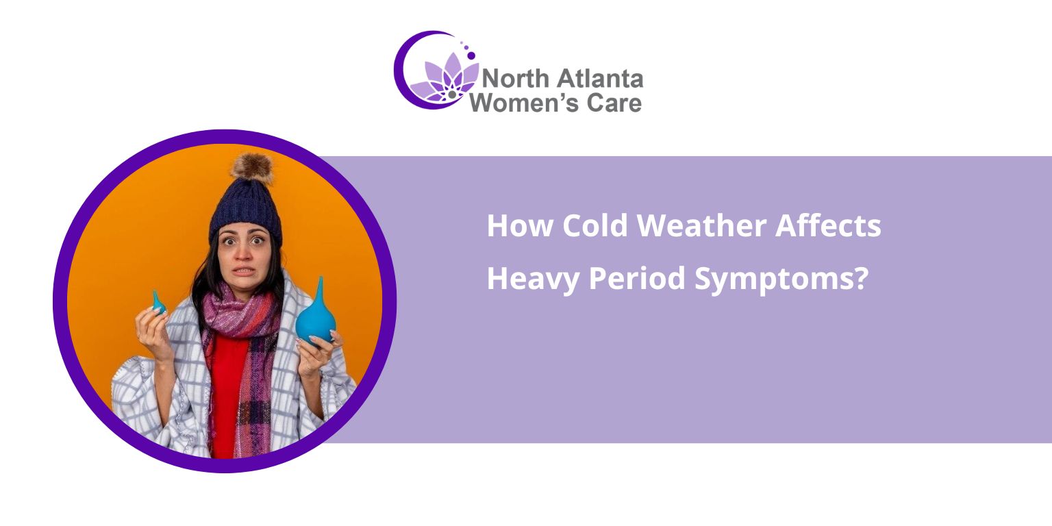 How Cold Weather Affects Heavy Period Symptoms?