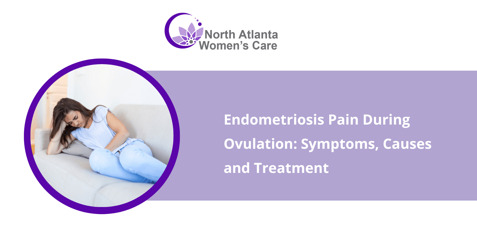 Endometriosis Pain During Ovulation: Symptoms, Causes and Treatment