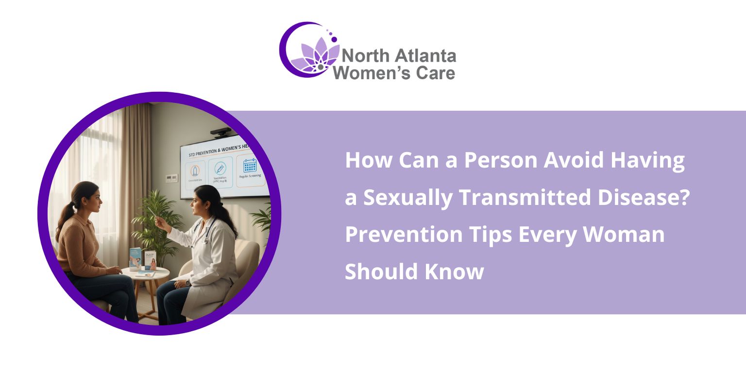 How Can a Person Avoid Having a Sexually Transmitted Disease? Prevention Tips Every Woman Should Know