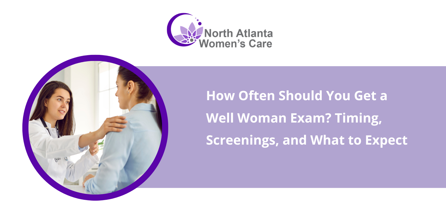 How Often Should You Get a Well Woman Exam? Timing, Screenings, and What to Expect