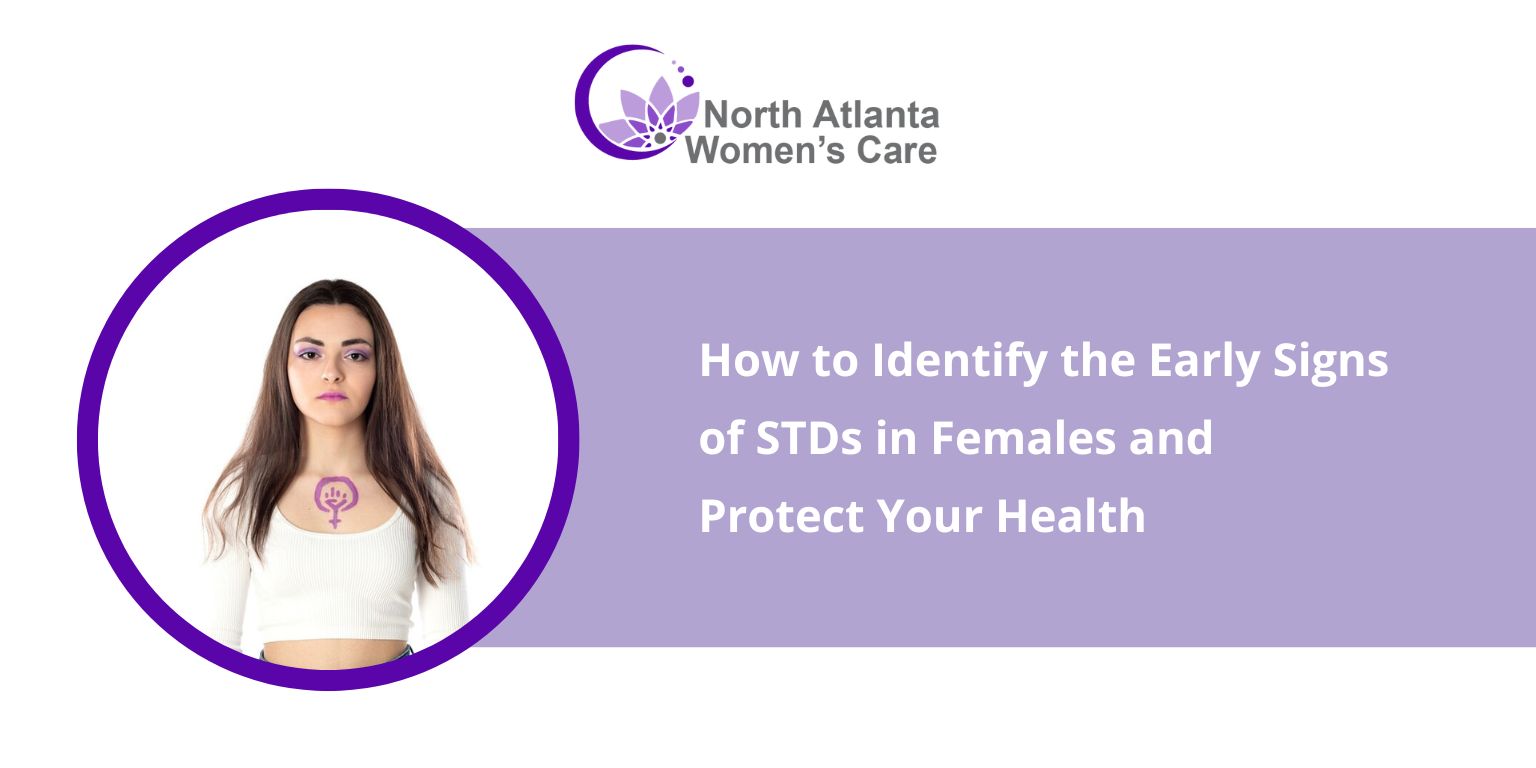 How to Identify the Early Signs of STDs in Females and Protect Your Health How to Identify the Early Signs of STDs in Females and Protect Your Health