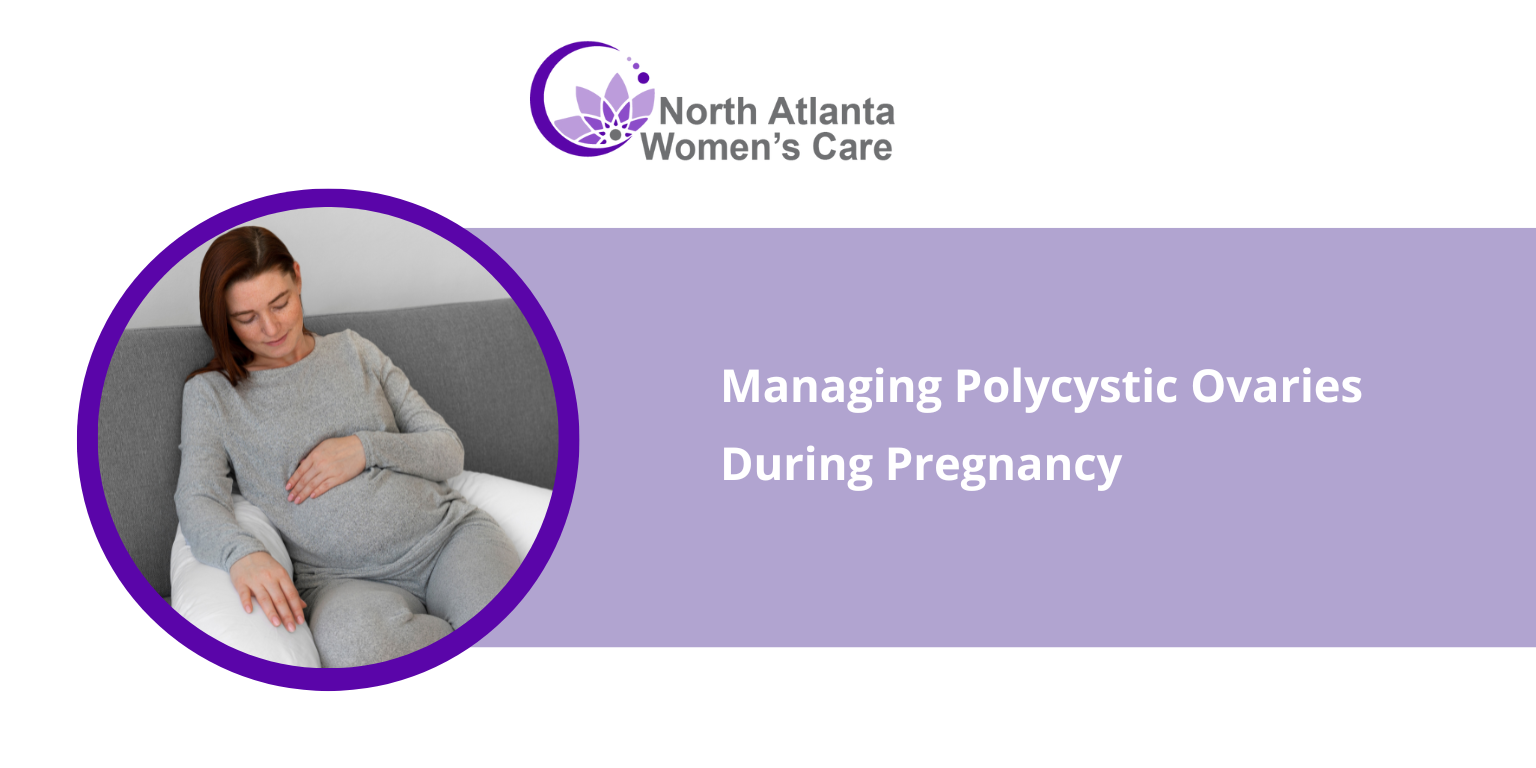 Managing Polycystic Ovaries During Pregnancy