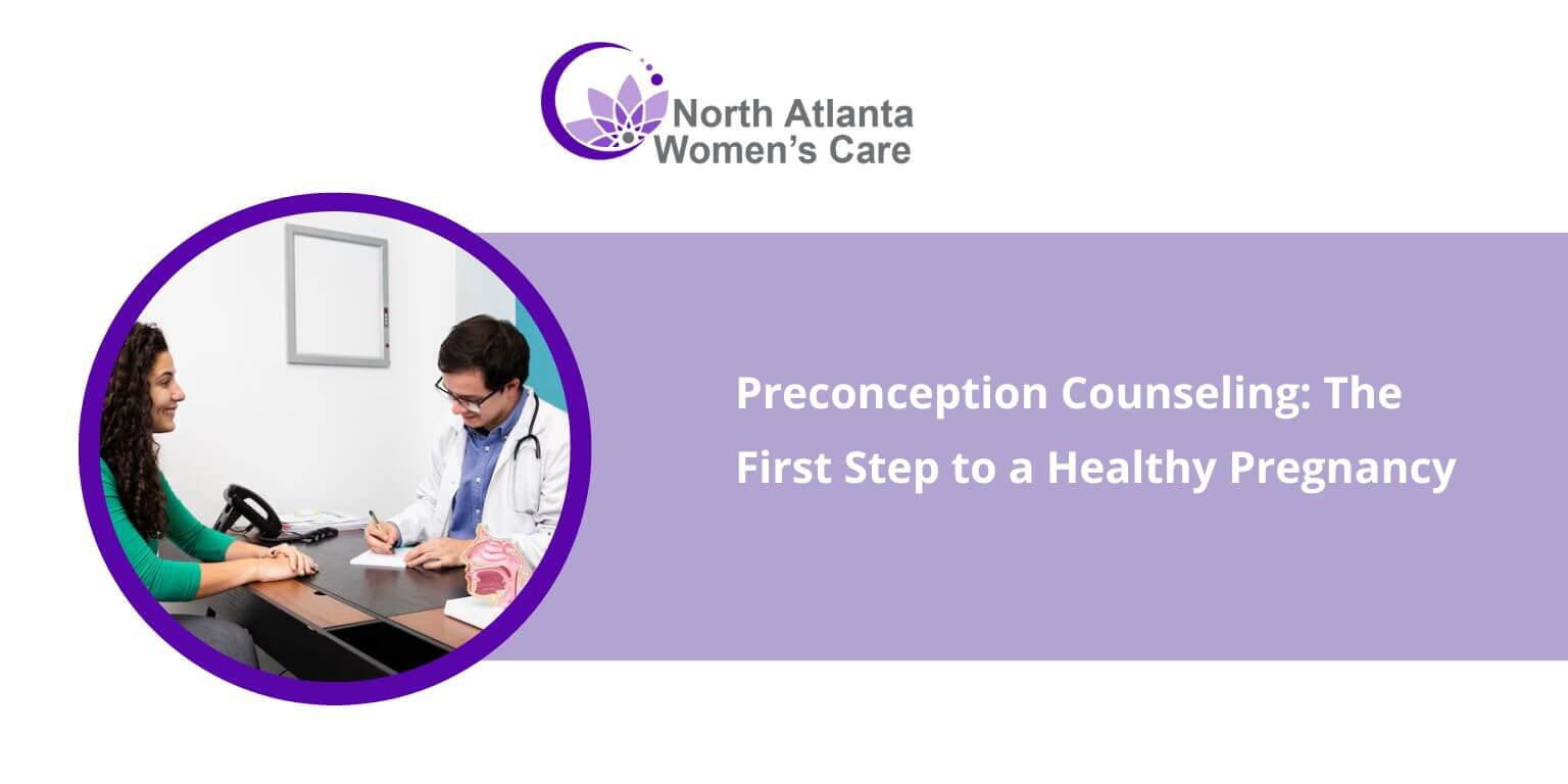 Preconception Counseling: The First Step to a Healthy Pregnancy