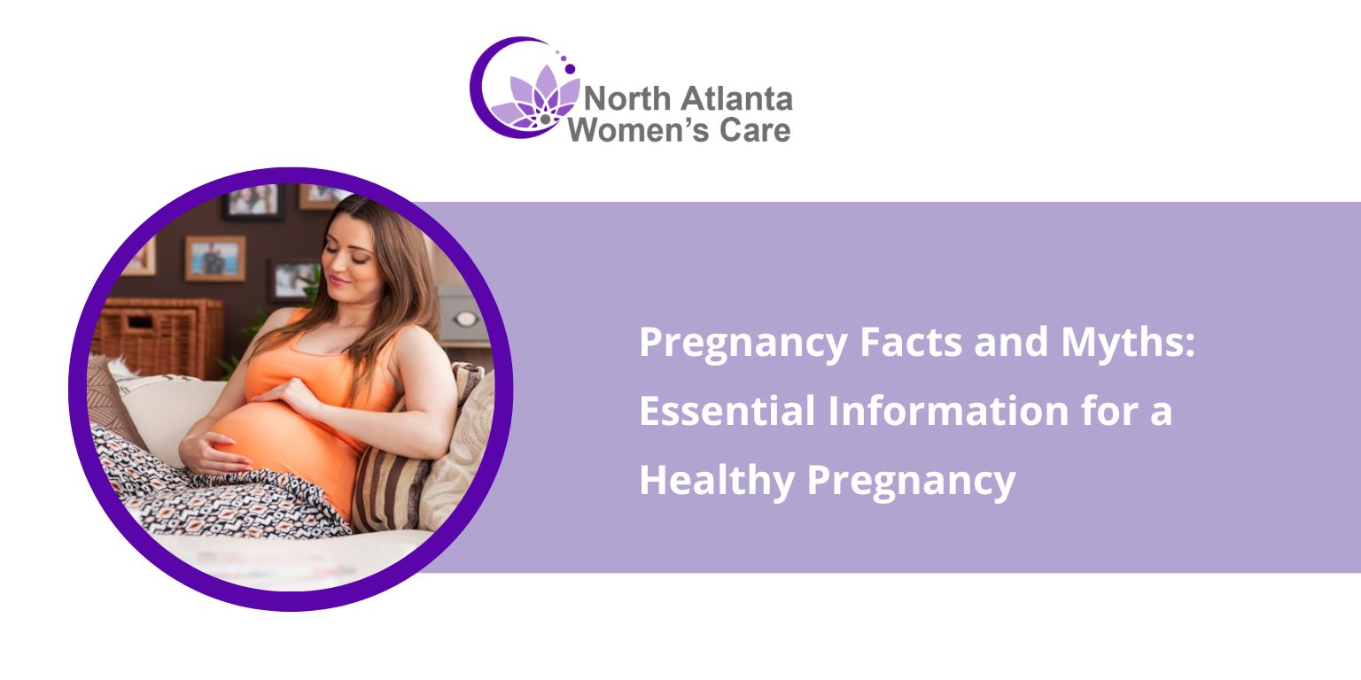 Pregnancy Facts and Myths: Essential Information for a Healthy Pregnancy